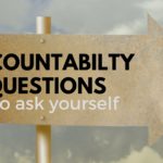 Accountability Questions to Ask Yourself to Stay Pure