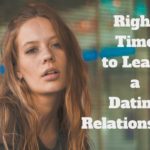 When Is It The Right Time to Leave a Dating Relationship?