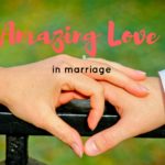Amazing Love in Marriage