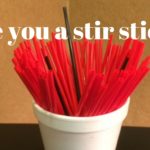 Are You a Stir Stick – Stirring Up Trouble?