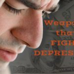 Using Weapons that Fight Depression