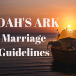 Noah’s Ark Guidelines for Marriage