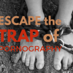 How Do I Escape The Trap Of Pornography?