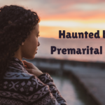 Haunted by Premarital Sex