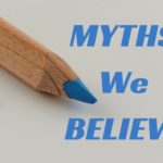 Myths We Believe About Ourselves and Marriage