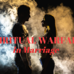 Spiritual Warfare in Marriage