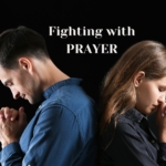 Fighting with Prayer